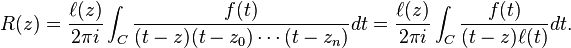 R(z) = \frac{\ell(z)}{2\pi i} \int_C \frac{f(t)}{(t-z)(t-z_0) \cdots (t-z_n)} dt = \frac{\ell(z)}{2\pi i} \int_C \frac{f(t)}{(t-z)\ell(t)} dt.