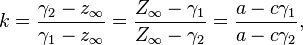 k= \frac{\gamma_2 - z_\infty}{\gamma_1 - z_\infty}
= \frac{Z_\infty - \gamma_1}{Z_\infty - \gamma_2}
= \frac {a - c \gamma_1}{a - c \gamma_2},