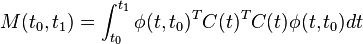 M(t_0,t_1) = \int_{t_0}^{t_1} \phi(t,t_0)^{T}C(t)^{T}C(t)\phi(t,t_0) dt