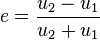 
e = \frac{u_{2} - u_{1}}{u_{2} + u_{1}}
