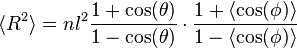 \langle R^2 \rangle = n l^2 \frac{1+\cos(\theta)}{1-\cos(\theta)} \cdot \frac{1+\langle\cos(\textstyle\phi\,\!)\rangle}{1-\langle\cos (\textstyle\phi\,\!)\rangle} 