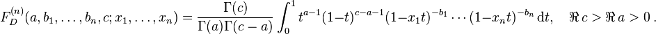 
F_D^{(n)}(a, b_1,\ldots,b_n, c; x_1,\ldots,x_n) = 
\frac{\Gamma(c)} {\Gamma(a) \Gamma(c-a)} \int_0^1 t^{a-1} (1-t)^{c-a-1} (1-x_1t)^{-b_1} \cdots (1-x_nt)^{-b_n} \,\mathrm{d}t, \quad \real \,c > \real \,a > 0 ~.
