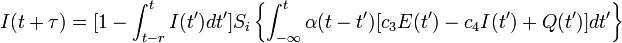 I(t+\tau)=[1-\int_{t-r}^{t}I(t')dt'] S_i \left \{\int_{-\infty}^{t}\alpha(t-t')[c_3E(t')-c_4I(t')+Q(t')]dt'\right \}