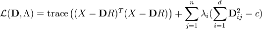 \mathcal{L}(\mathbf{D}, \Lambda) = \text{trace}\left((X-\mathbf{D}R)^T(X-\mathbf{D}R)\right) + \sum_{j=1}^n\lambda_i({\sum_{i=1}^d\mathbf{D}_{ij}^2-c})