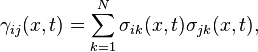  \gamma_{ij}(x,t) =  \sum_{k=1}^N\sigma_{ik}(x,t)\sigma_{jk}(x,t),