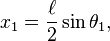 
x_1 = \frac{\ell}{2} \sin \theta_1,
