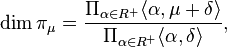 \operatorname{dim}\pi_\mu = \frac{\Pi_{\alpha \in R^+} \langle\alpha, \mu + \delta \rangle}{\Pi_{\alpha \in R^+} \langle\alpha, \delta \rangle},