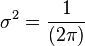 \sigma^2 = \frac{1}{(2\pi)}