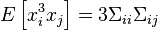 E\left[ x_i^3 x_j\right] = 3\Sigma _{ii} \Sigma _{ij}