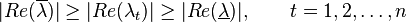  
| Re( \overline{\lambda} ) | \geq
| Re( \lambda_t ) | \geq
| Re( \underline{\lambda} ) |, \qquad
t = 1, 2, \ldots , n 