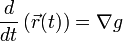 \frac{d}{d t}\left(\vec r(t)\right) = \nabla g