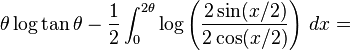 \theta \log{\tan \theta} - \frac{1}{2}\int_0^{2\theta}\log\left(\frac{2\sin (x/2) }{2\cos (x/2)}\right)\,dx=