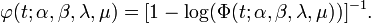 
\varphi(t;\alpha,\beta,\lambda,\mu) = 
[1 - \log(\Phi(t;\alpha,\beta,\lambda,\mu))]^{-1} .
