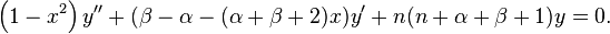  \left (1-x^2 \right )y'' + ( \beta-\alpha - (\alpha + \beta + 2)x )y' + n(n+\alpha+\beta+1) y = 0.