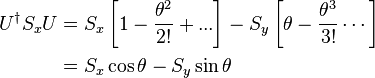 \begin{align}
  U^\dagger S_x U &{}= S_x \left[ 1 - \frac{\theta^2}{2!} + ... \right] - S_y \left[ \theta - \frac{\theta^3}{3!} \cdots \right] \\
                  &{} = S_x \cos\theta - S_y \sin\theta\\
\end{align}