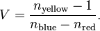 V = \frac{n_\mathrm{yellow} - 1}{n_\mathrm{blue} - n_\mathrm{red}}.