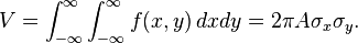 V = \int_{-\infty}^\infty \int_{-\infty}^\infty f(x,y)\,dx dy=2 \pi A \sigma_x \sigma_y.