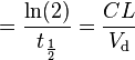 ={\frac {\ln(2)}{t_{\frac {1}{2}}}}={\frac {CL}{V_{\text{d}}}}