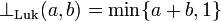 \bot_{\mathrm{Luk}}(a, b) = \min \{a+b, 1\}