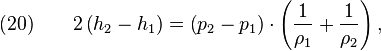 (20)\quad\quad 2 \left( h_2 - h_1 \right) = \left( p_2 -p_1 \right) \cdot \left(\frac{1}{\rho_1} + \frac{1}{\rho_2}\right),