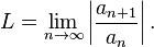 L = \lim_{n\to\infty}\left|\frac{a_{n+1}}{a_n}\right|.