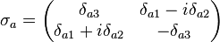 
  \sigma_a = 
    \begin{pmatrix}
      \delta_{a3}                &  \delta_{a1} - i\delta_{a2}\\
      \delta_{a1} + i\delta_{a2} & -\delta_{a3}
    \end{pmatrix}
