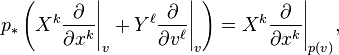  p_*\left (X^k\frac{\partial}{\partial x^k}\Bigg|_v + Y^\ell\frac{\partial}{\partial v^\ell}\Bigg|_v \right) = X^k\frac{\partial}{\partial x^k}\Bigg|_{p(v)},