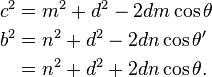 
\begin{align}
c^2 &= m^2 + d^2 - 2dm\cos\theta \\
b^2  &= n^2 + d^2 - 2dn\cos\theta' \\
&= n^2 + d^2 + 2dn\cos\theta.\, \end{align}
