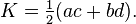  K=\tfrac{1}{2}(ac+bd). 