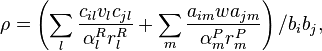 \rho = \left(\sum_l \frac{c_{il}v_lc_{jl}}{\alpha_l^Rr^R_l} + \sum_m \frac{a_{im}wa_{jm}}{\alpha_m^Pr^P_m}\right)/b_ib_j,