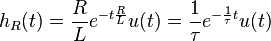  h_R(t) = {R \over L} e^{-t \frac{R}{L}} u(t) = {1 \over \tau} e^{-\frac{1}{\tau} t} u(t) 