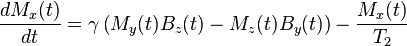 \frac {d M_x(t)} {d t} = \gamma \left ( M_y (t) B_z (t) - M_z (t) B_y (t) \right ) - \frac {M_x(t)} {T_2}