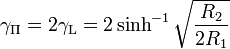 \gamma_\mathrm \Pi = 2 \gamma_\mathrm L = 2 \sinh^{-1}{\sqrt{\frac{R_2}{2R_1}}} \,