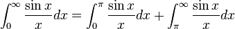 \int_0^{\infty} \frac{\sin x}{x}dx = \int_0^{\pi} \frac{\sin x}{x}dx + \int_{\pi}^{\infty} \frac{\sin x}{x}dx 