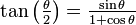 \tan\left(\tfrac{\theta}{2}\right) = \tfrac{\sin \theta}{1 + \cos \theta}