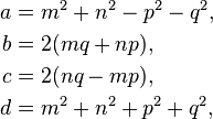 \begin{align} a &= m^2+n^2-p^2-q^2, \\ b &= 2(mq+np), \\ c &= 2(nq-mp), \\  d &= m^2+n^2+p^2+q^2, \end{align}