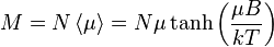 M = N\left\langle\mu\right\rangle = N \mu \tanh\left({\mu B\over k T}\right)