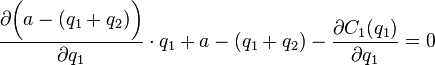 \frac{\partial \bigg(a - (q_1+q_2)\bigg) }{\partial q_1} \cdot q_1 + a - (q_1+q_2) - \frac{\partial C_1 (q_1)}{\partial q_1}=0