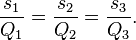 \frac{s_{1}}{Q_{1}}=\frac{s_{2}}{Q_{2}}=\frac{s_{3}}{Q_{3}}.\,