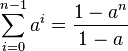 \sum_{i=0}^{n-1} a^i = \frac{1-a^n}{1-a}