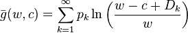 \bar{g}(w,c) = \sum_{k=1}^\infty p_k \ln \left(\frac{w-c+D_k}{w}\right)