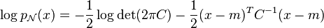  \log p_\mathcal{N}(x) = 
   - \frac{1}{2} \log\det(2\pi C) - \frac{1}{2} (x-m)^T C^{-1} (x-m) 