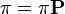  \mathbf{\pi} = \mathbf{\pi P} 