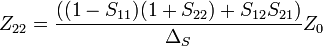 Z_{22} = {((1 - S_{11}) (1 + S_{22}) + S_{12} S_{21}) \over \Delta_S} Z_0 \,