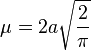 \mu=2a \sqrt{\frac{2}{\pi}}