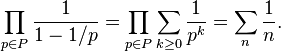 \prod_{p\in P} \frac{1}{1-1/p}=\prod_{p\in P} \sum_{k\geq 0} \frac{1}{p^k}=\sum_n\frac{1}{n}.