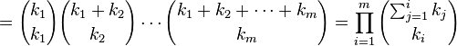 
 = {k_1\choose k_1}{k_1+k_2\choose k_2}\cdots{k_1+k_2+\cdots+k_m\choose k_m}
 = \prod_{i=1}^m {\sum_{j=1}^i k_j \choose k_i}