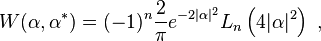 W(\alpha,\alpha^*) = (-1)^n\frac{2}{\pi} e^{-2|\alpha|^2} L_n\left(4|\alpha|^2\right)  ~,