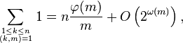 \sum_{1\le k\le n \atop (k,m)=1} 1 = n \frac {\varphi(m)}{m} + 
O \left ( 2^{\omega(m)} \right ),