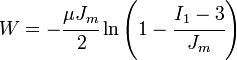 
  W = -\cfrac{\mu J_m}{2} \ln\left(1 - \cfrac{I_1-3}{J_m}\right)
